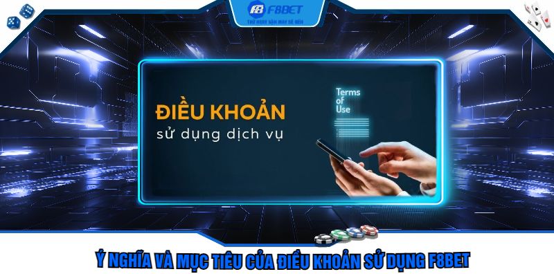 Nên đọc thật kỹ về Điều Khoản Sử Dụng F8bet 